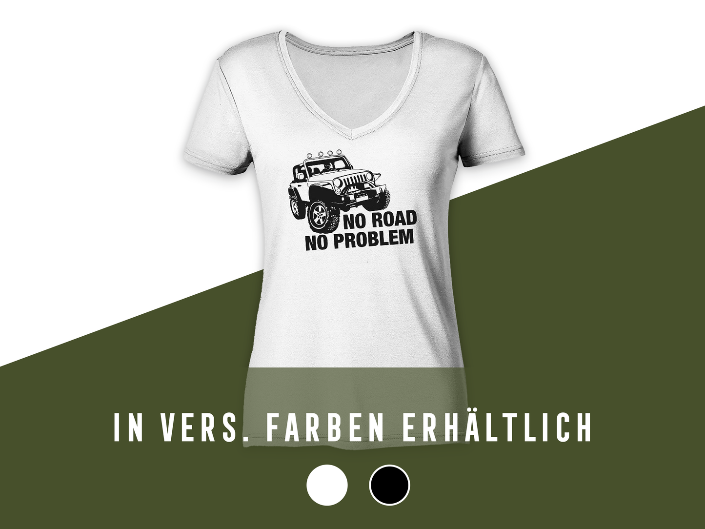 Organic Ladies V-Neck Shirt – „No road, No problem“ für Offroad & Jeep Girls