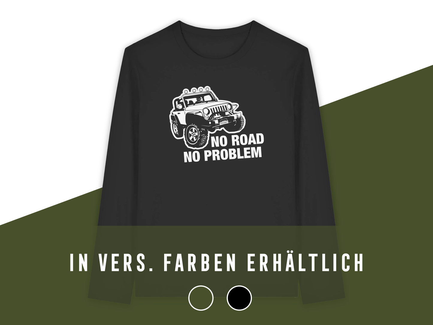 Organic Longsleeve T-Shirt – „No road, No problem“ für Offroad & Jeep Fans
