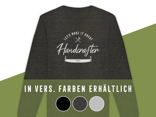 Organic Basic Unisex Sweatshirt – „Handcrafter – Let’s make it great“