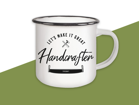 Emaille Tasse – „Handcrafter – Let’s make it great“