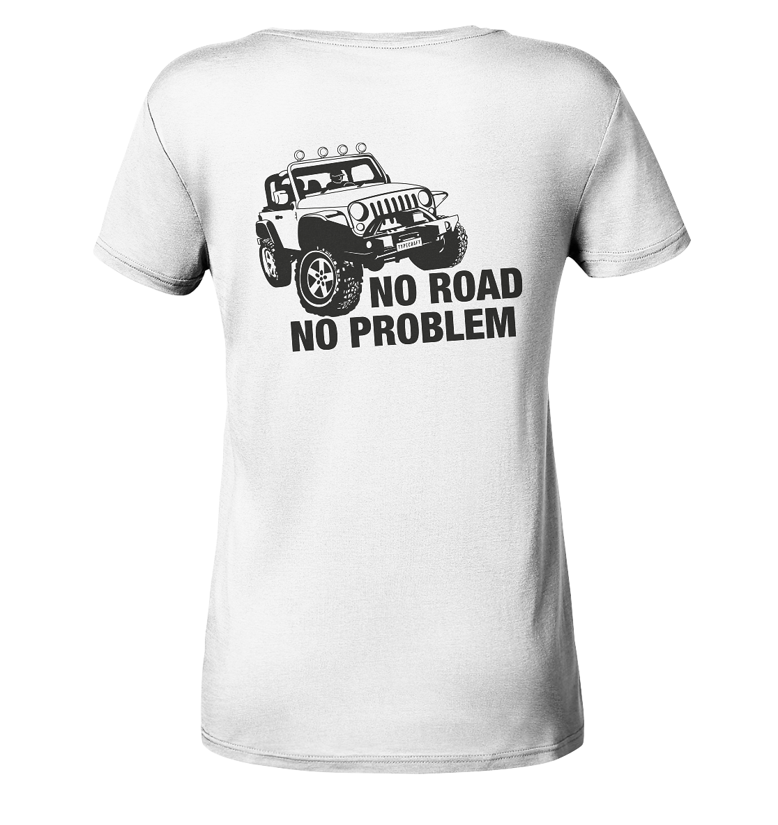 Organic Ladies V-Neck Shirt – „No road, No problem“ für Offroad & Jeep Girls
