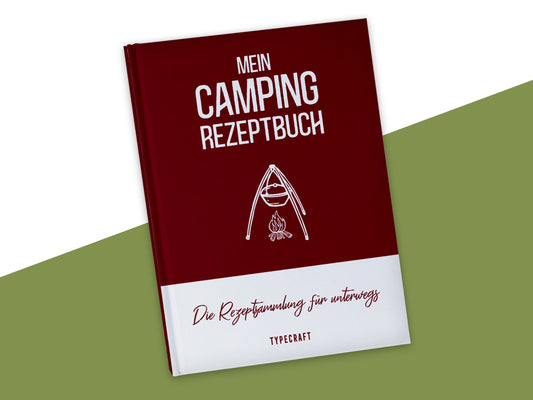Mein Camping Rezeptbuch - Die Rezeptsammlung für unterwegs