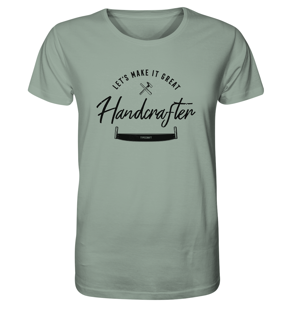 Organic Basic Unisex T-Shirt – „Handcrafter – Let’s make it great“