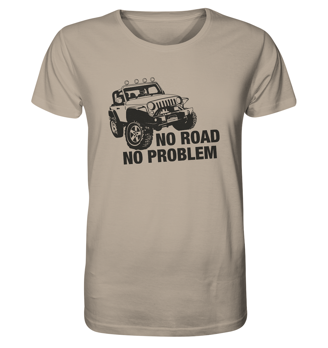 Organic Shirt – „No road, No problem“ für Offroad & Jeep Fans