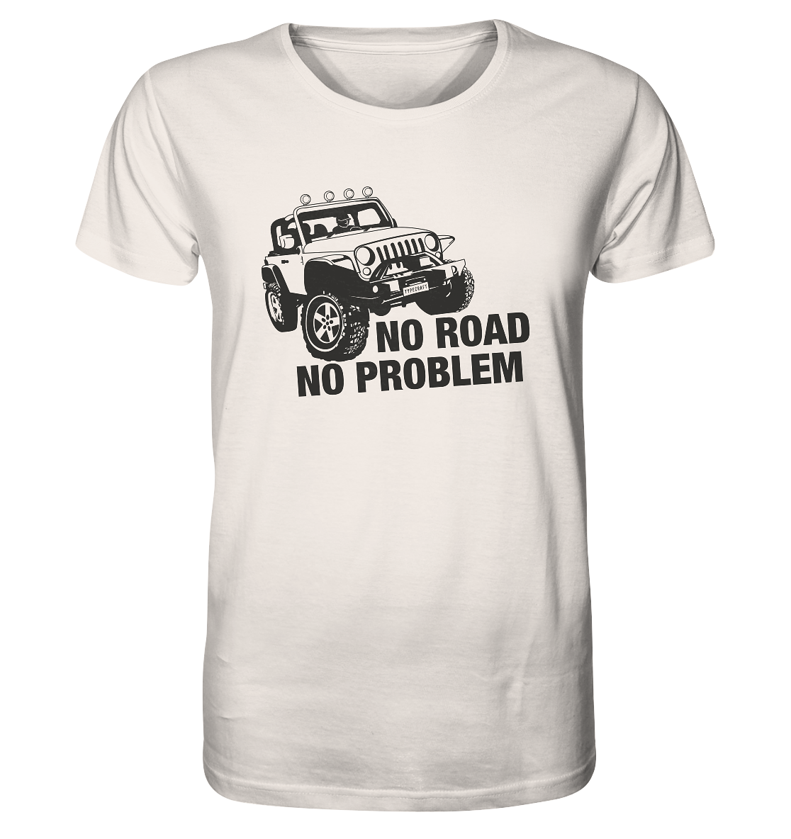 Organic Shirt – „No road, No problem“ für Offroad & Jeep Fans